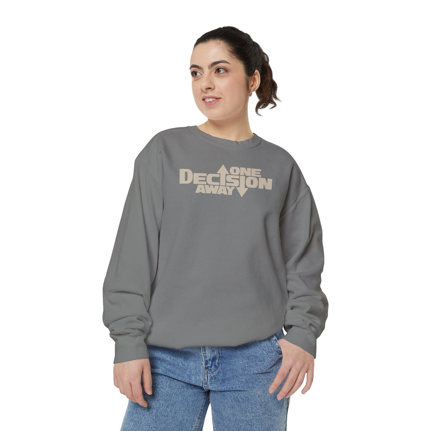 One Decision Away Sweatshirt