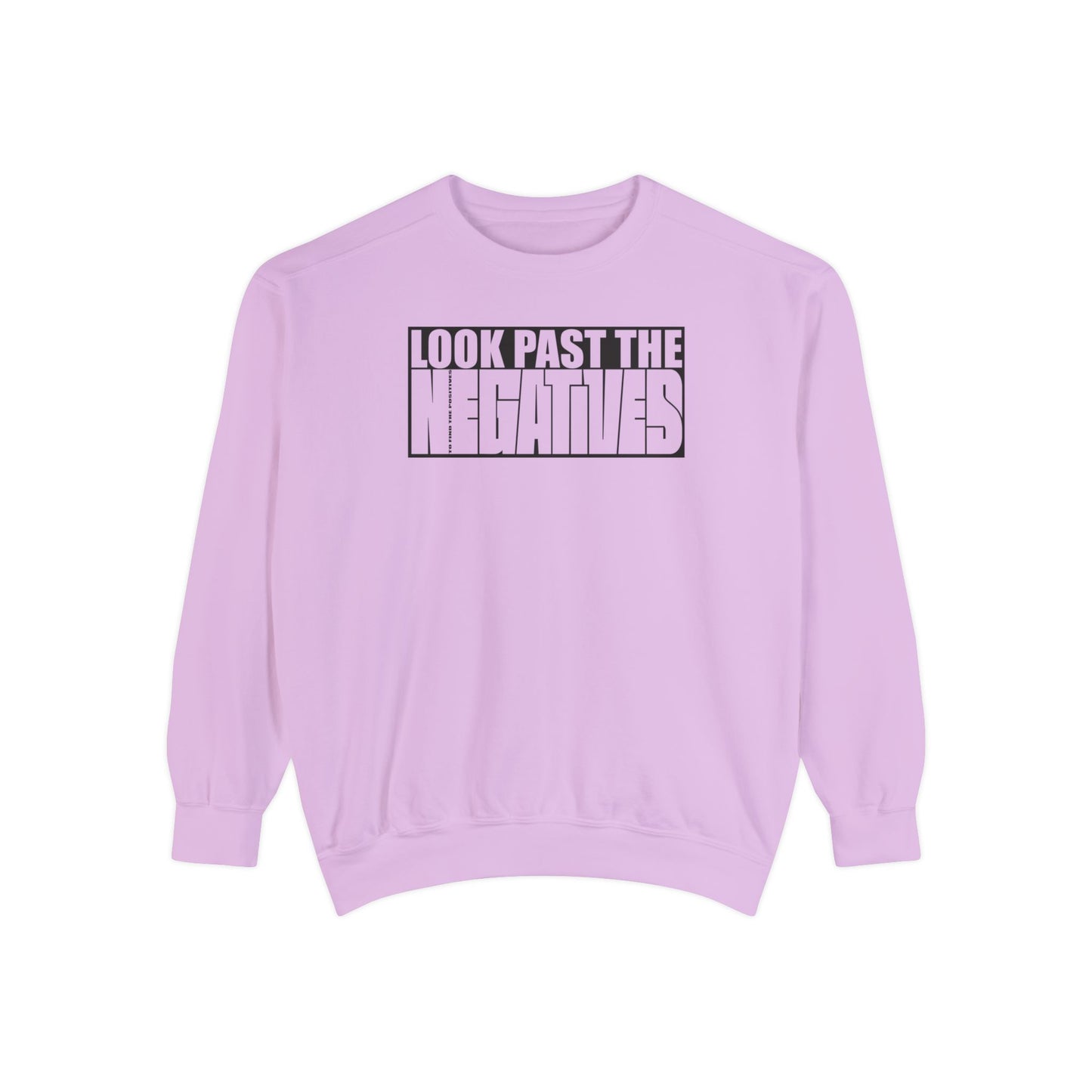 Look Past the Negatives Sweatshirt