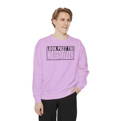 Look Past the Negatives Sweatshirt