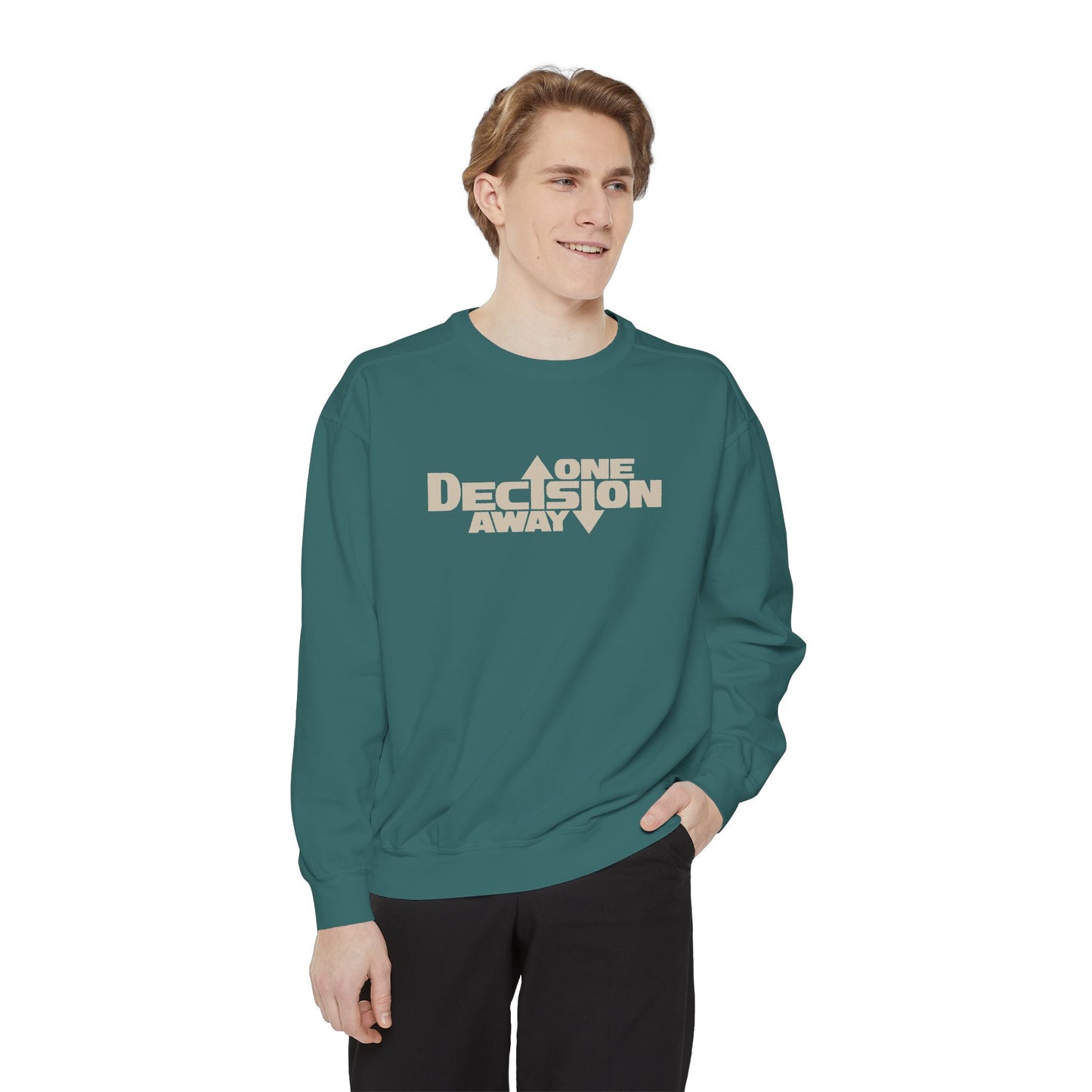 One Decision Away Sweatshirt