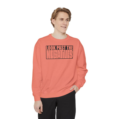 Look Past the Negatives Sweatshirt