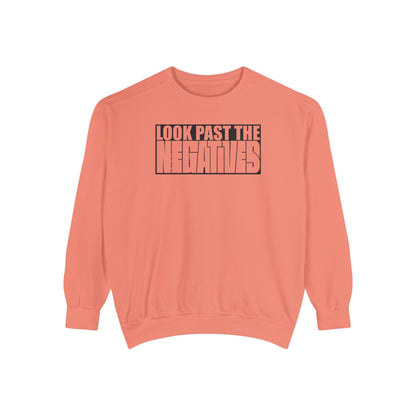 Look Past the Negatives Sweatshirt