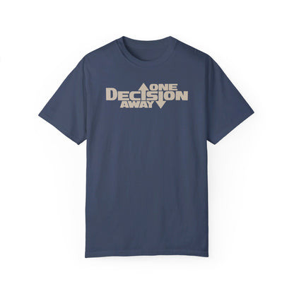 One Decision Away Tee