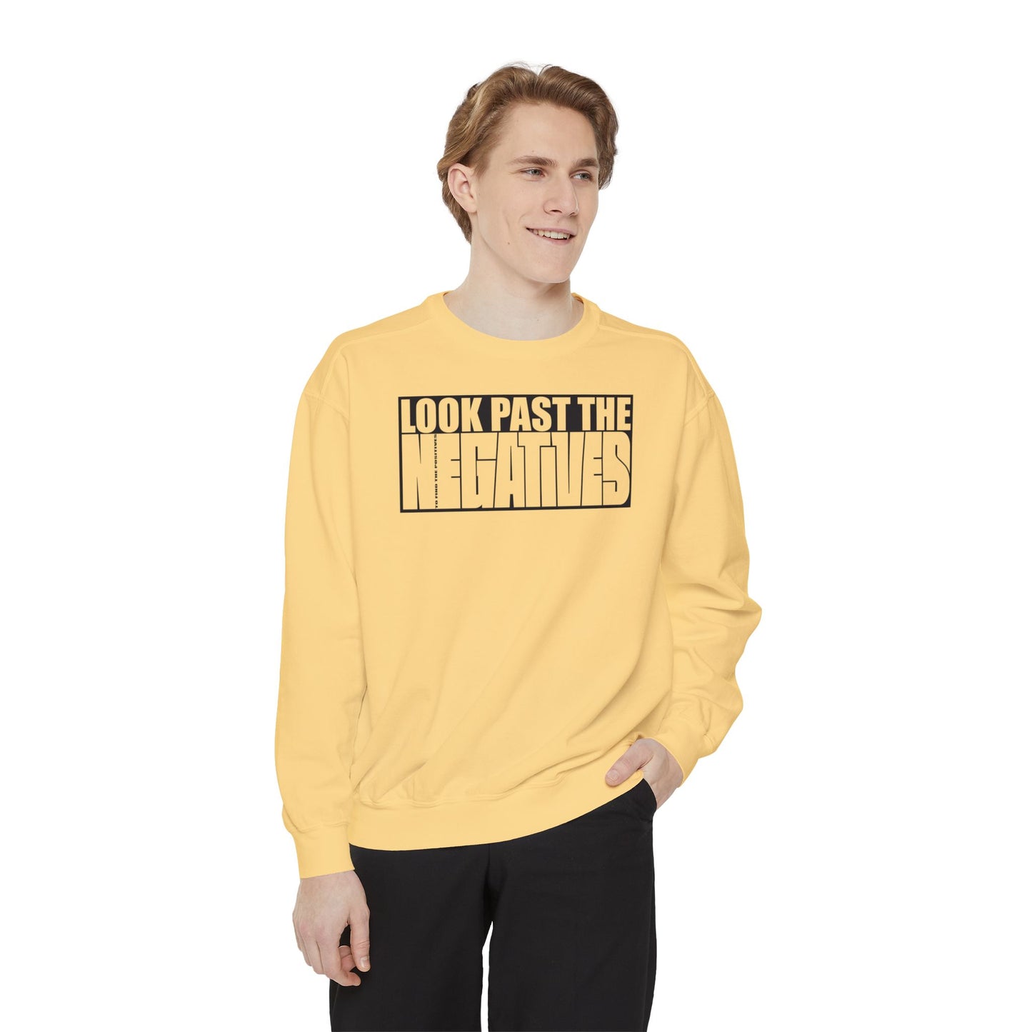 Look Past the Negatives Sweatshirt