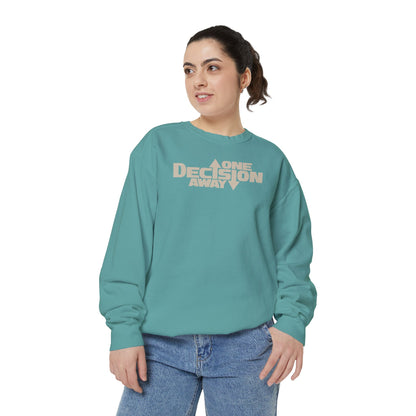 One Decision Away Sweatshirt