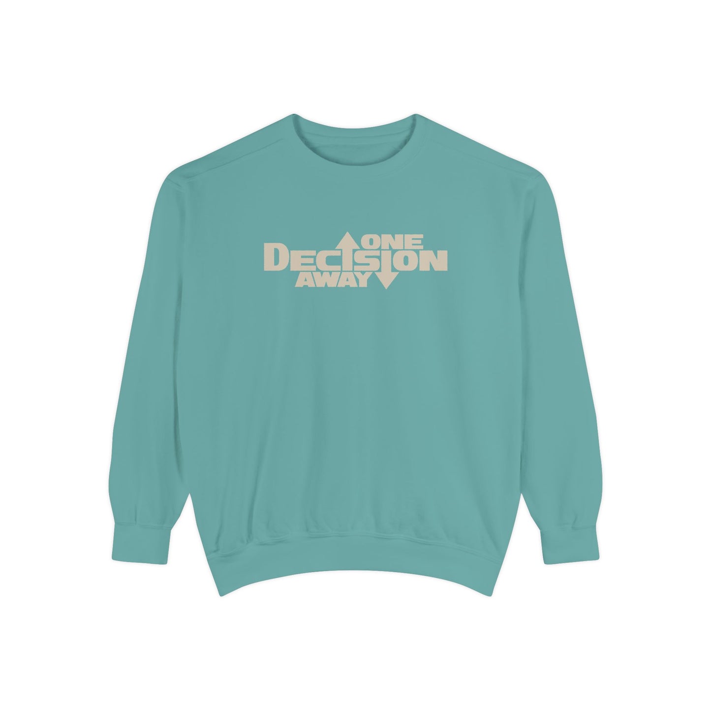 One Decision Away Sweatshirt